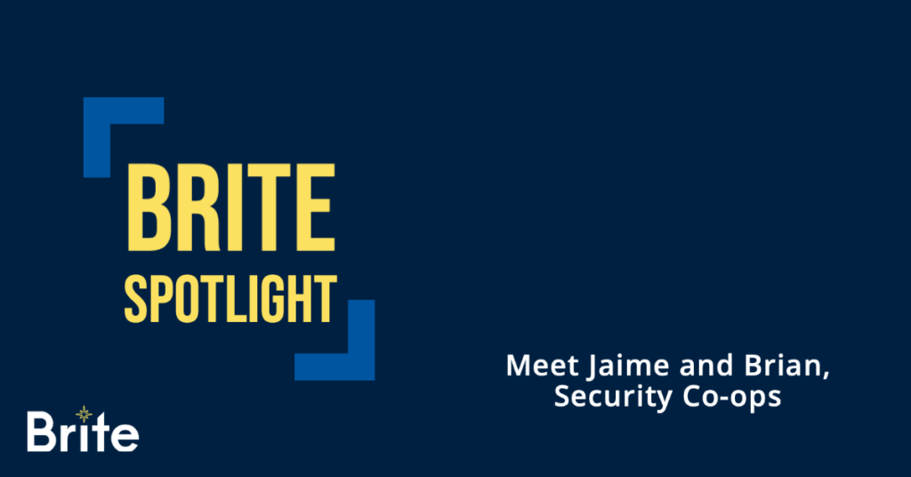 Brite Spotlight: Meet Jaime and Brian (Security Co-op Edition)