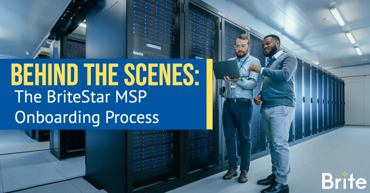 BTS: The BriteStar MSP Onboarding Process