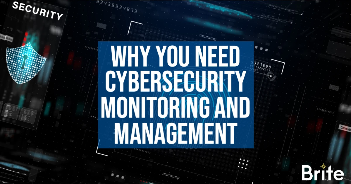 Why You Need Cybersecurity Monitoring and Management