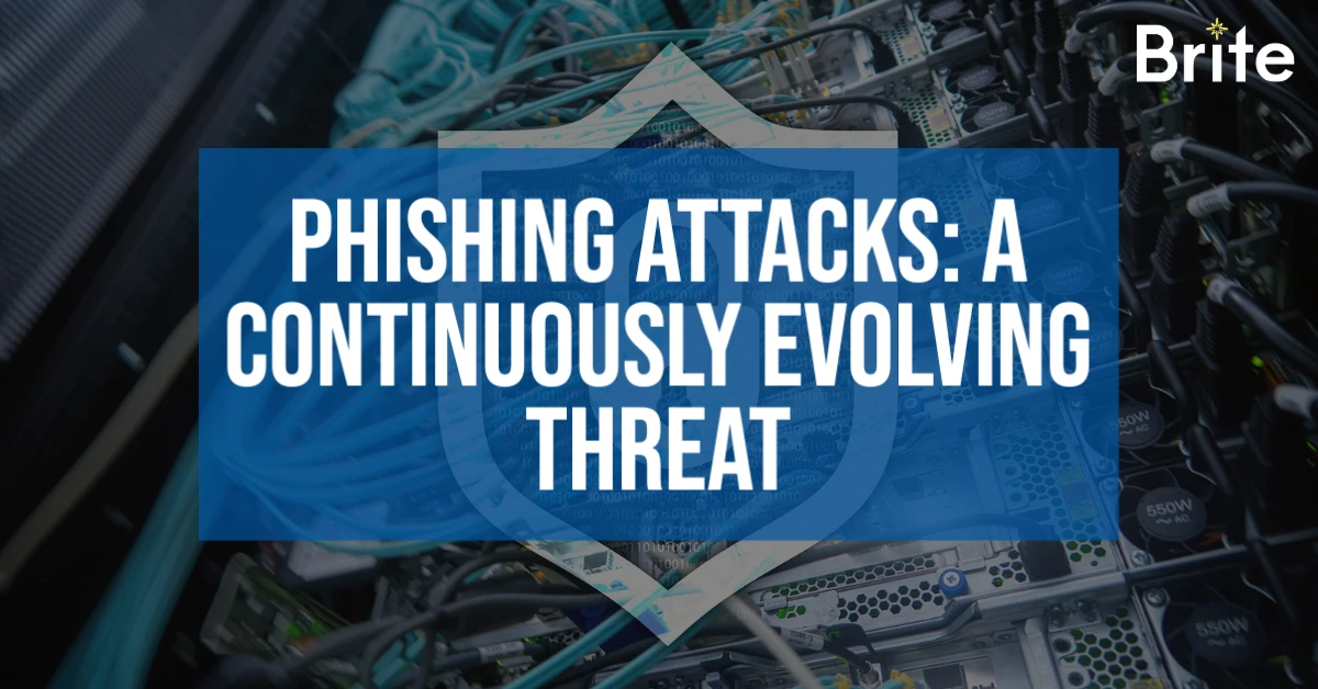 Phishing Attacks: A Continuously Evolving Threat