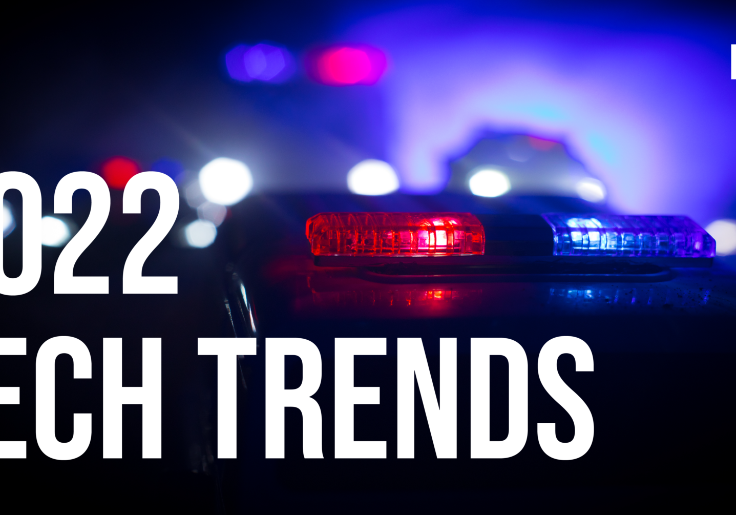 2022 Public Safety Tech Trends