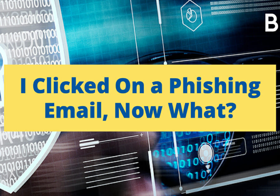 "I clicked on phishing email