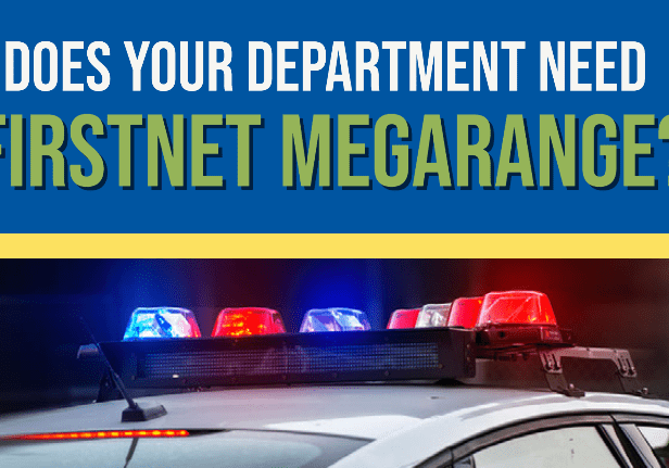 FirstNet MegaRange for Departments