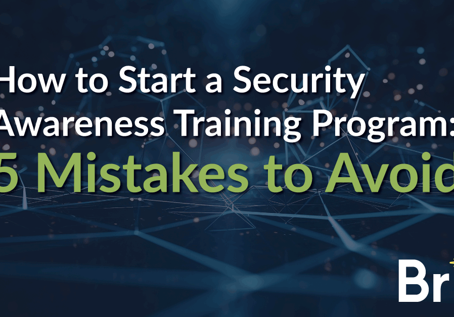 How to Start a Security Awareness Training Program: 5 Mistakes to Avoid|How to Start a Security Awareness Training Program: 5 Mistakes to Avoid