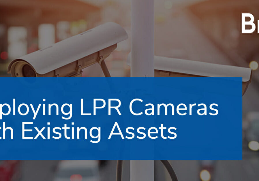 "Deploying LPR Cameras with Existing Assets" Blog graphic