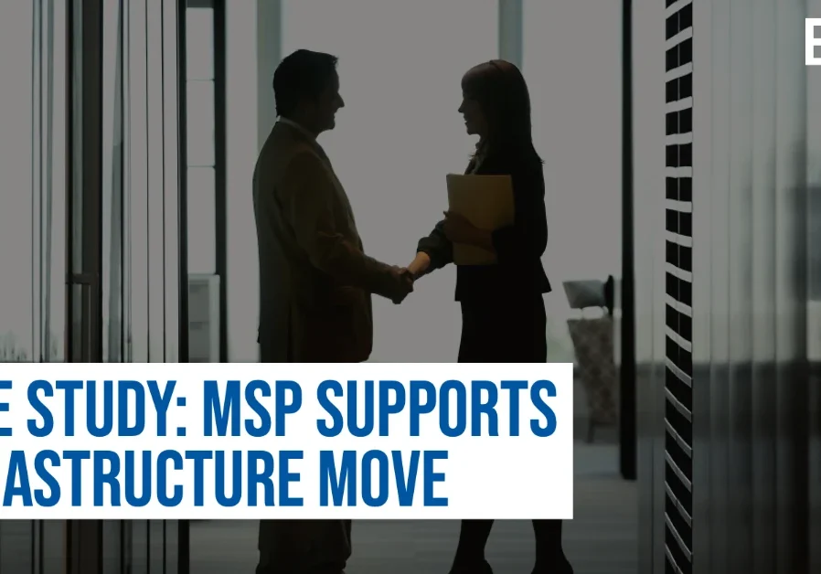 Case Study: MSP Supports Infrastructure Move