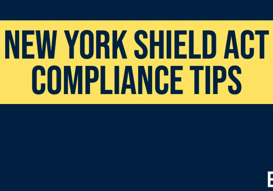 New York SHIELD Act Compliance Tips