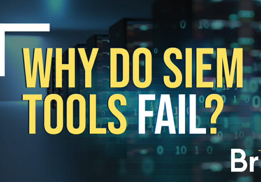 Graphic for "Why do SIEM tools fail?" blog